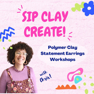 SIP CLAY CREATE! POLYMER CLAY STATEMENT EARRINGS WORKSHOPS